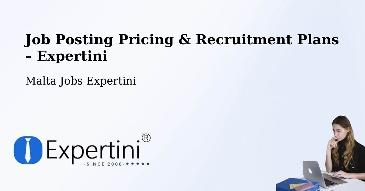 Job Posting Pricing & Recruitment Plans – Marsa - Marsa, Malta Jobs Expertini