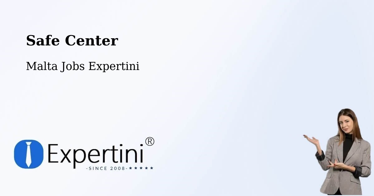 Safety Center – Marsa - Malta Jobs Expertini